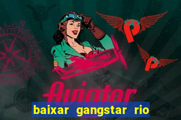 baixar gangstar rio cidade dos santos java